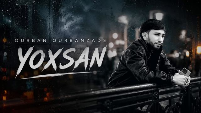 Qurban Qurbanzadə & Huzur - Yoxsan (2026)
