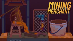ПОСЛЕДНЯЯ ЛОКАЦИЯ. КОНЦОВКА - Mining Merchant #4