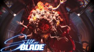 Stellar Blade ◉ Прохождение -➤ Часть: 5 -➤ Единая масса- Босс Мальстрем.