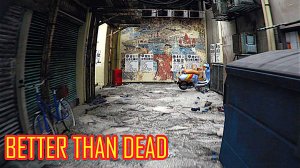 Better than Dead прохождение