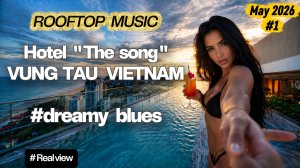Музыка для релакса и работы Вьетнам \ ROOFTOP MUSIC May26 #1