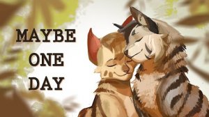 Maybe One Day - A Bristlefrost and Rootspring PMV (КОТЫ ВОИТЕЛИ АНИМАЦИЯ ПЕРЕЗАЛИВ)