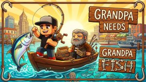ПОРЫБАЧИМ? -  Grandpa Needs Fish
