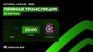 AFL26. National League. Day 6. BNK - FC Atlant