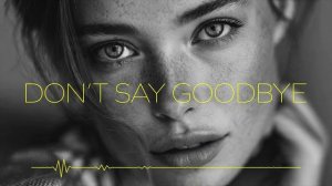 Oscar & Deep - Don’t Say Goodbye