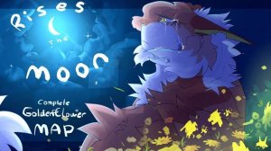 🌙【RISES THE MOON // COMPLETE 8hr Storyboarded GoldenFlower MAP】🌙 (КОТЫ ВОИТЕЛИ МАП ПЕРЕЗАЛИВ)