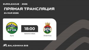 AFL26. Euroleague. Day 11. Ayva - Shahrituz