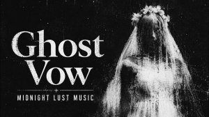 Ghost Vow — полный микс темного трип-хопа для вечернего прослушивания (midnightlustmusic)
