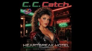 C. C. Catch - Heartbreak Hotel - Cover Remix 2026