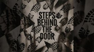 Steps Behind the Door