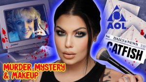 Murder on the Web: Catfish Gone Wrong! | Mystery & Makeup | Bailey Sarian