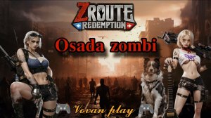 Z Route: Redemption - Осада зомби | Гайд