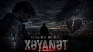 İbrahim Rəhimli - Xəyanət (2026)