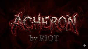 Acheron by Riot & ryamu (Showcase) GD