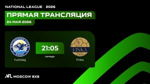 AFL26. National League. Day 6. Yuzhdag - Finka