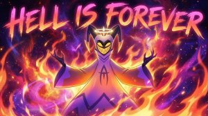 Hell Is Forever - Extended Version | Hazbin Hotel