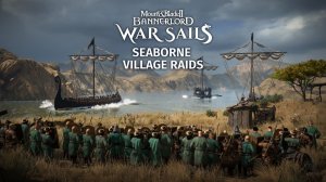 M&B 2 - War Sails - Seaborne Village Raids Trailer