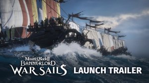 M&B 2- War Sails (трейлер выхода)
