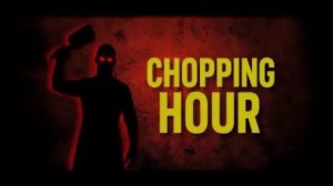 Все блин хорроры больше не играю - Chopping Hour