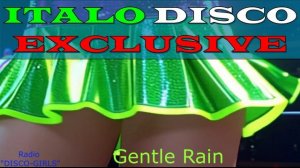 DISCO-GIRLS - Gentle Rain / Итало Диско / италодиско / Новое Диско / ДИСКО ДЭНС / Евродиско / Музыка