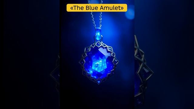 «The blue amulet» смотреть онлайн