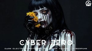 Cyber Zero Dark Electro Midtempo Mix Dark Techno Cyberpunk Phonk