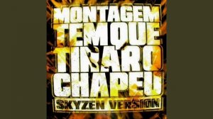 MONTAGEM TEM QUE TIRAR O CHAPÉU Skyzen Version - DJ Skyzen7, RK32
