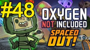 Oxygen Not Included Spaced Out Прохождение(2026) ч48