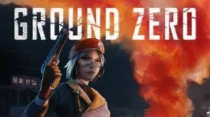 Ground Zero часть 7