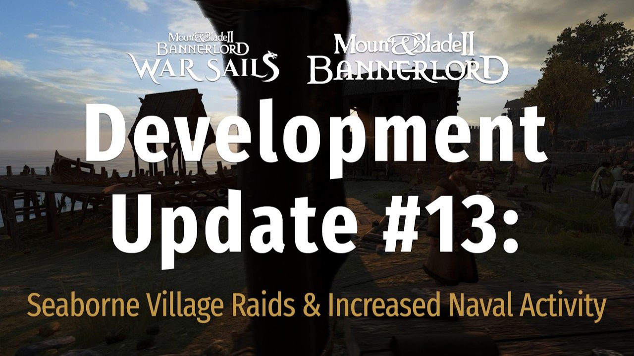 M&B2: B - Dev Update #13 (Seaborne Village Raids & Increased Naval Activity) смотреть онлайн