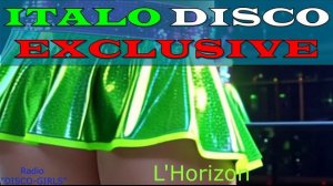 DISCO-GIRLS - L'Horizon / Итало Диско / италодиско / Новое Диско / ДИСКО ДЭНС / Евродиско / Музыка