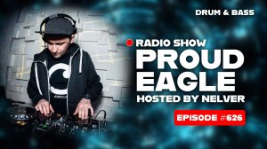 Drum & Bass | Nelver - Proud Eagle Radio Show #626 [Pirate Station Radio] (27-05-2026)
