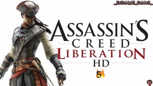 Assassin'S Creed LiberatioN HD- Прохождение часть 5