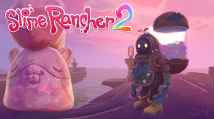 Невозможно, их не существует – Slime Rancher 2 #54
