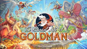 The Eternal Life of Goldman | Трейлер после прохождения Демо
