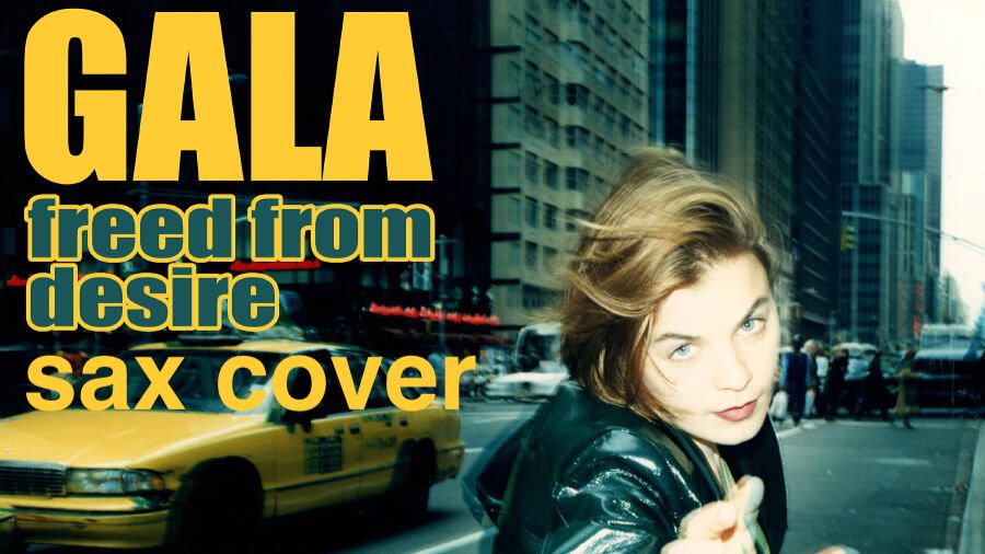 Gala - Freed From Desire ( sax cover)