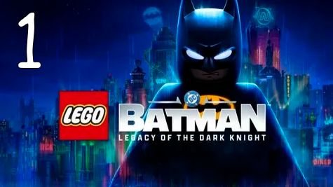 Прохождение Lego Batman: Legacy of the Dark Knight #1 Рыцарь Готэма