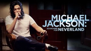 Майкл Джексон ищет Неверленд (2017) / Michael Jackson: Searching for Neverland)