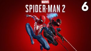 Marvel's Spider-Man 2 (2025, PC) ⦁ Прохождение ⦁ Часть 6