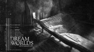 Dream Worlds