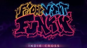 FNF: Indie Cross FULL-WEEK Week 1