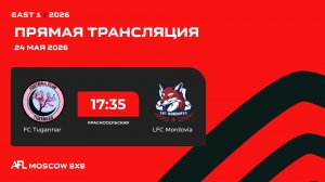 AFL26. East 1. Day 5. FC Tugannar - LFC Mordovia