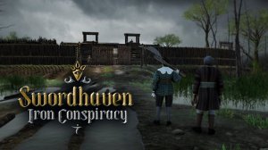 Swordhaven: Iron Conspiracy. Добрался до деревни.