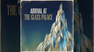 Arrival at the Glass Palace