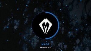 Mage - Wanna Fly