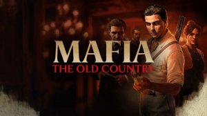 Прохождение Mafia The Old Country #1 - Famiglia