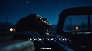 NOCYTRA - I Thought You’d Stay
