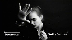 Deepro - Softly Yours (Original Mix)