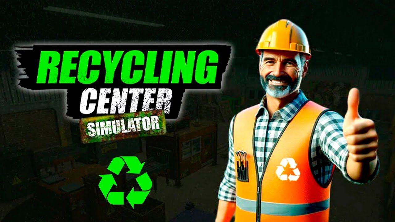 Recycling Center Simulator начало прохождения смотреть онлайн