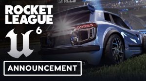 Анонс Unreal Engine 6 в Rocket League
